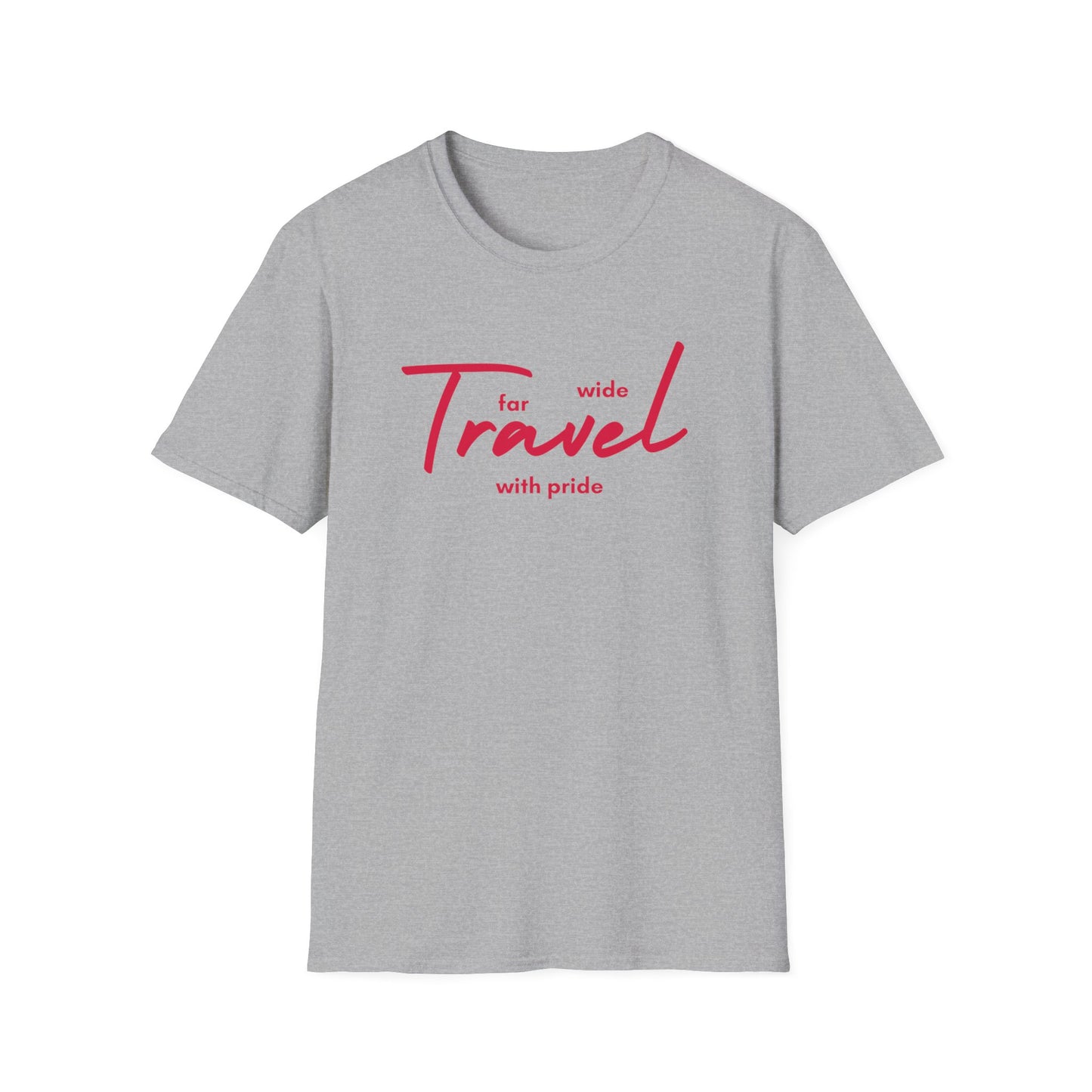 Travel Far, Wide, with Pride Tee