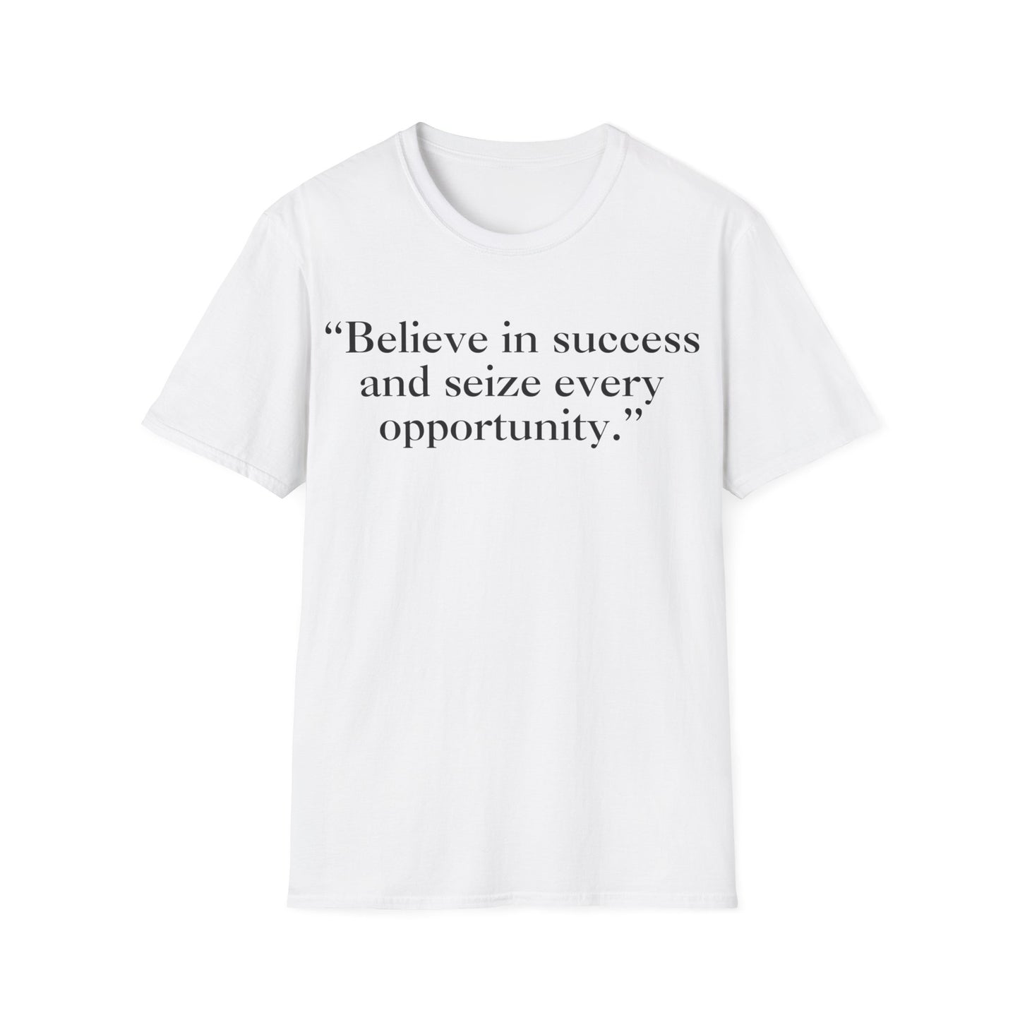 Believe in Success and Seize Every Opportunity Tee