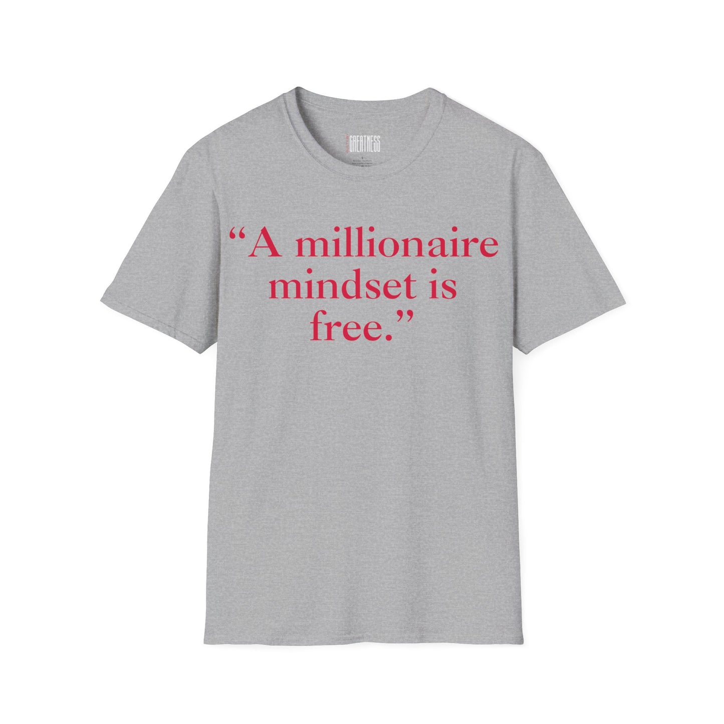 "A Millionaire Mindset Is Free"  Tee