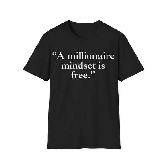 "A Millionaire Mindset Is Free"  Tee